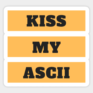 Kiss My Ascii Sticker